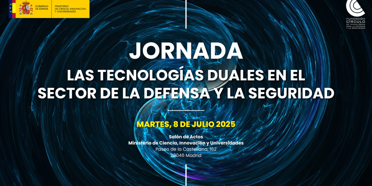 Jornada «Las Tecnologías Duales en el sector de la Defensa y la Seguridad»